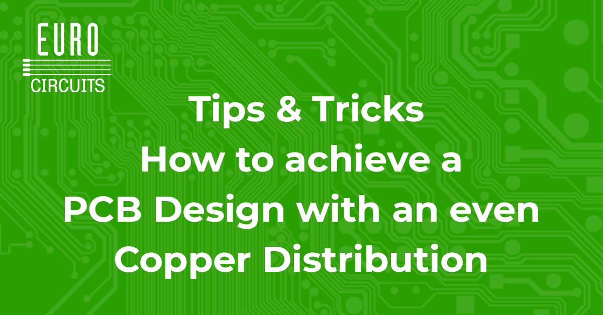Tipps & Tricks for a PCB design with an even copper distribution