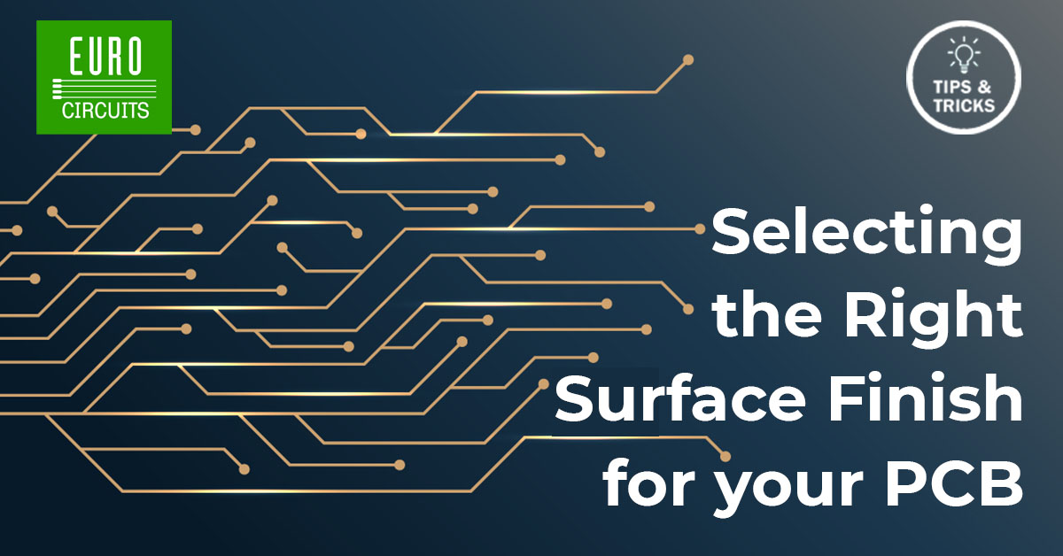 TECHNOLOGY THURSDAY: selecting the right surface finish for your PCB