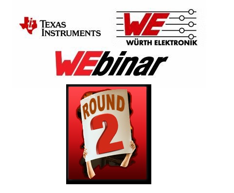 2nd round Webinars with Texas Instruments and Würth Elektronik