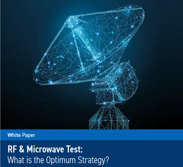 White Paper - RF & Microwave Test: What is the Optimum Strategy?