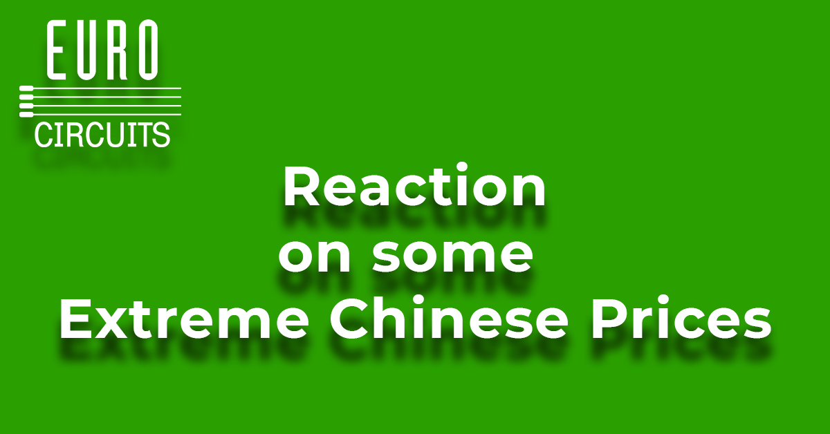 Eurocircuits's reaction on some Extreme Chinese Prices for PCB prototypes.