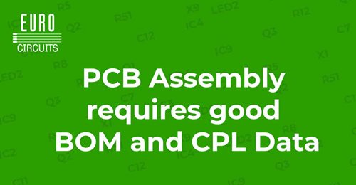 PCB assemblage vereist goede BOM en CPL gegevens